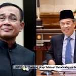 COVID-19: Thailand Ucap Tahniah Pada Malaysia Berjaya Tangani Dengan Baik