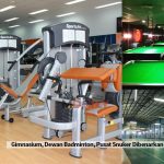 Gimnasium, Dewan Badminton, Pusat Snuker Dibenarkan Beroperasi Bermula 15 Jun