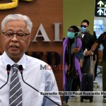 Kuarantin Wajib Di Pusat Kuarantin Mulai Jumaat Ini – Ismail Sabri